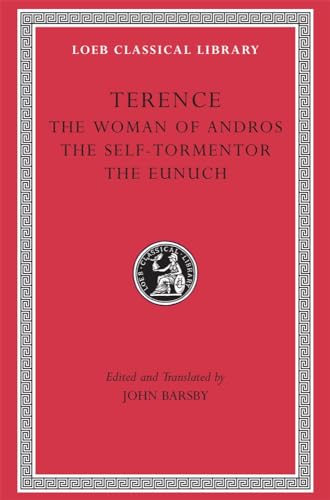 Stock image for Terence I: The Woman of Andros, The Self-Tormentor, The Eunuch [Loeb Classical Library 22] for sale by Windows Booksellers