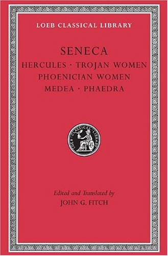 Imagen de archivo de Seneca: Tragedies, Volume I: Hercules. Trojan Women. Phoenician Women. Medea. Phaedra (Loeb Classical Library) a la venta por SecondSale