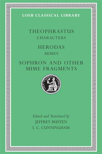 Stock image for Theophrastus: Characters; Herodas: Mimes; Sophron and Other Mime Fragments (Loeb Classical Library 225) for sale by Albion Books