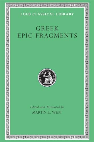 GREEK EPIC FRAGMENTS From the Seventh to the Fifth Centuries BC