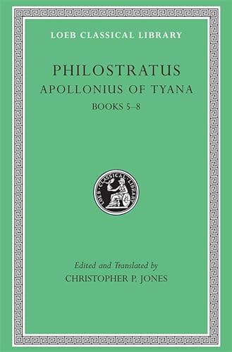 Beispielbild fr Apollonius of Tyana, Volume II Life of Apollonius of Tyana, Books 58 v 2, Bks 58 Loeb Classical Library CONTINS TO infoharvardupcouk zum Verkauf von PBShop.store US