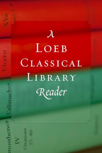 Imagen de archivo de A Loeb Classical Library Reader (Loeb Classical Library) a la venta por Revaluation Books