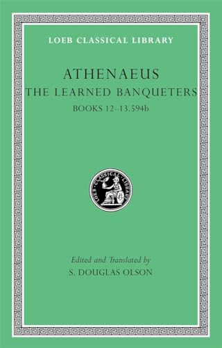 Stock image for The Learned Banqueters, Volume VI: Books 12-13.594b (Loeb Classical Library; 327) for sale by MARCIAL PONS LIBRERO