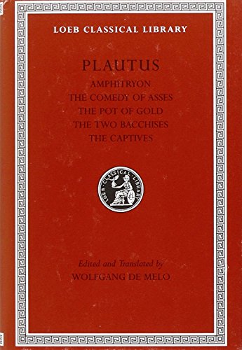 Beispielbild fr Amphitryon. The Comedy of Asses. The Pot of Gold. The Two Bacchises. The Captives (Loeb Classical Library 60): 1 zum Verkauf von WorldofBooks