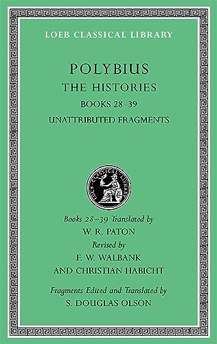 9780674996618: The Histories, Volume VI: Books 28-39. Fragments (Loeb Classical Library 161)