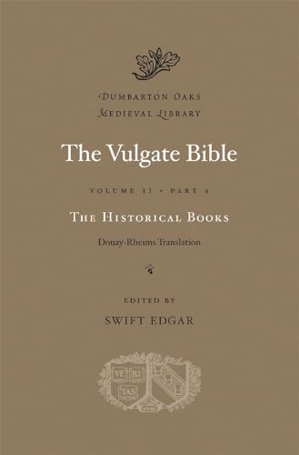 The Vulgate Bible, Volume II: Part A. The Historical Books