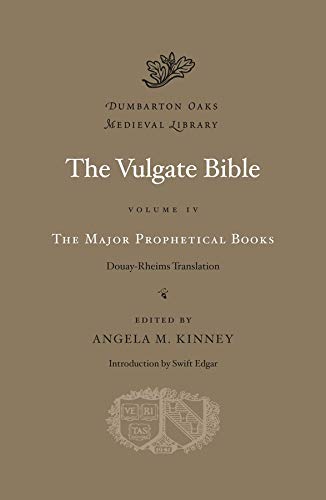 9780674996694: Vulgate Bible, Volume IV: The Major Prophetical Books: Douay-Rheims Translation (Dumbarton Oaks Medieval Library)