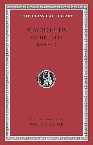 9780674996724: Saturnalia, Volume III: Books 6-7 (Loeb Classical Library)