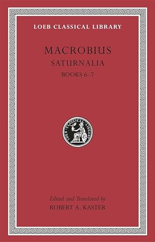 Stock image for Saturnalia, Volume III: Books 6-7 (Loeb Classical Library; 512) for sale by MARCIAL PONS LIBRERO