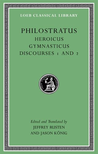 Heroicus. Gymnasticus. Discourses 1 and 2. - PHILOSTRATUS.