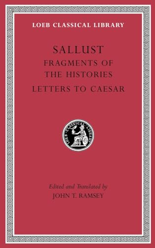 9780674996861: Fragments of the Histories. Letters to Caesar (Loeb Classical Library)