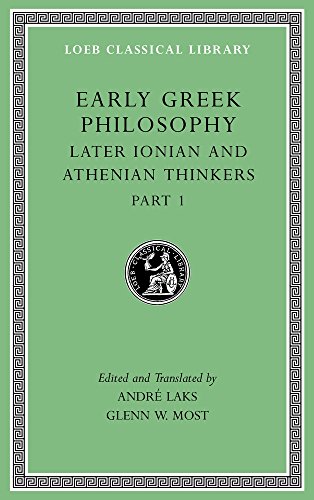 

Early Greek Philosophy, Volume VI Vol. VI, Pt. 1 : Later Ionian and Athenian Thinkers, Part 1