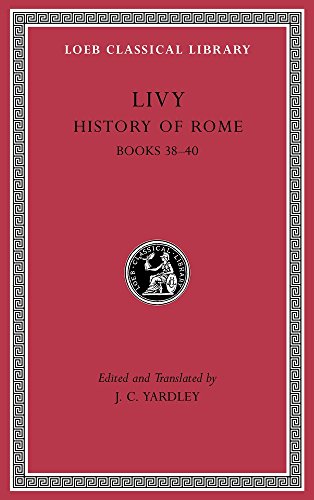 9780674997196: History of Rome, Volume Xi: Books 38 40: 313 (Loeb Classical Library)