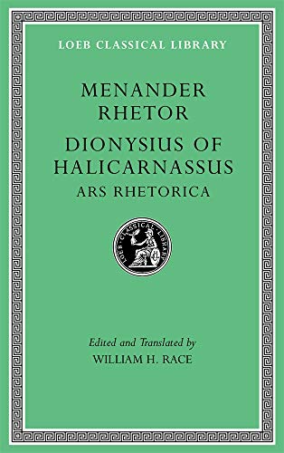 9780674997226: Menander Rhetor. Dionysius of Halicarnassus, Ars Rhetorica: 539 (Loeb Classical Library)