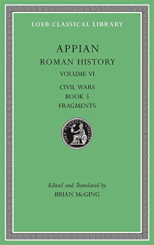9780674997318: Roman History, Volume VI: Civil Wars, Book 5. Fragments: 544 (Loeb Classical Library)