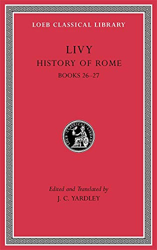 Stock image for HISTORY OF ROME: BOOKS 26-27 for sale by Falls Bookstore