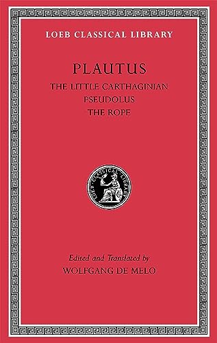 9780674999862: The Little Carthaginian. Pseudolus. The Rope: 4 (Loeb Classical Library)