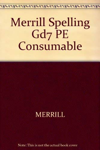 Merrill Spelling Gd7 PE Consumable (9780675023221) by Merrill