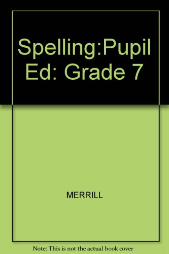 9780675023306: Spelling:Pupil Ed: Grade 7