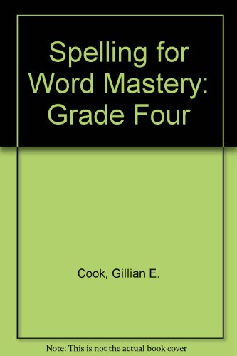 Spelling for Word Mastery: Grade Four (9780675043724) by Cook, Gillian E.; Esposito, Marisa; Gabrielson, Terry R.; Turner, George