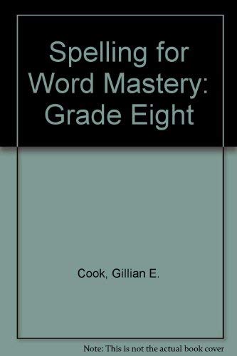 Spelling for Word Mastery: Grade Eight (9780675043991) by Cook, Gillian E.; Esposito, Marias; Gabrielson, Terry R.; Turner, George