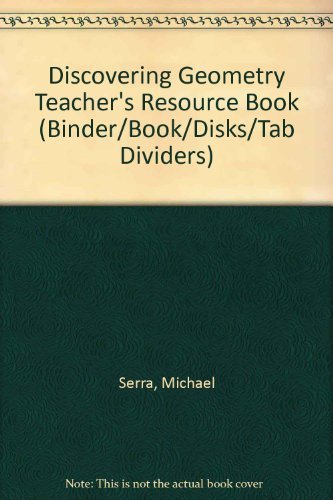 9780675059336: Discovering Geometry Teacher's Resource Book (Binder/Book/Disks/Tab Dividers) by Serra, Michael (1990) Paperback