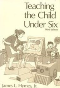 Stock image for Teaching the Child under Six for sale by Better World Books