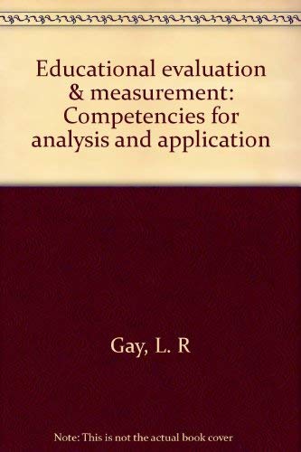 Imagen de archivo de Educational Evaluation and Measurement : Competencies for Analysis and Application a la venta por Better World Books