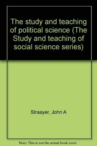 Imagen de archivo de The Study and Teaching of Political Science a la venta por Better World Books