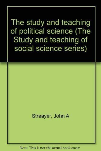 Stock image for The Study and Teaching of Political Science for sale by Better World Books