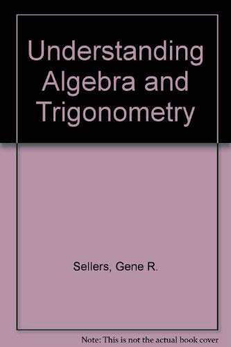 Stock image for Understanding Algebra and Trigonometry for sale by Readers Cove Used Books & Gallery