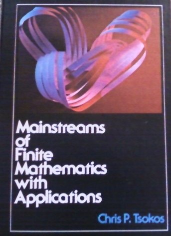 Mainstreams of finite mathematics with applications (9780675084369) by Chris P. Tsokos