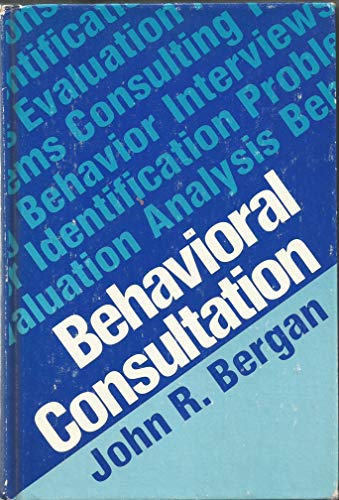 Behavioral Consultation (9780675084888) by Bergan, John R.