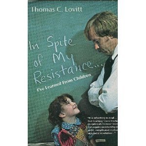 Stock image for In Spite of My Resistance, I've Learned from Children for sale by Better World Books