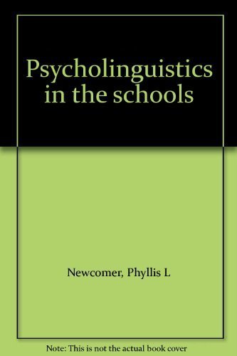 PSYCHOLINGUISTICS IN THE SCHOOLS