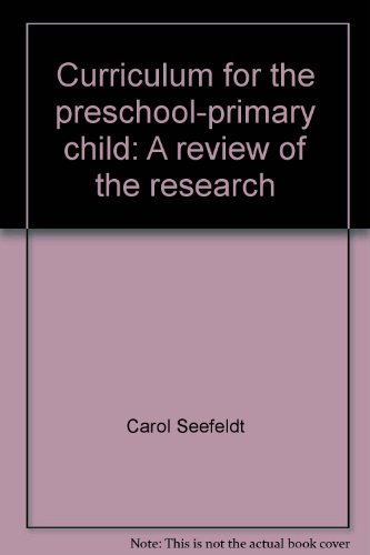 Stock image for Curriculum for the Preschool-Primary Child : A Review of the Research for sale by Better World Books