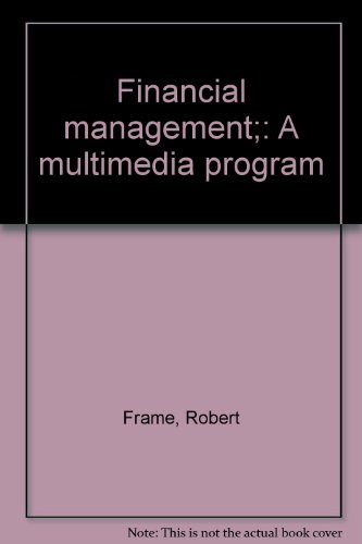 Financial management;: A multimedia program (9780675088527) by Frame, Robert