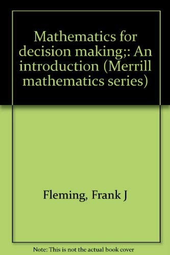 Beispielbild fr Mathematics for decision making;: An introduction (Merrill mathematics series) zum Verkauf von HPB-Red