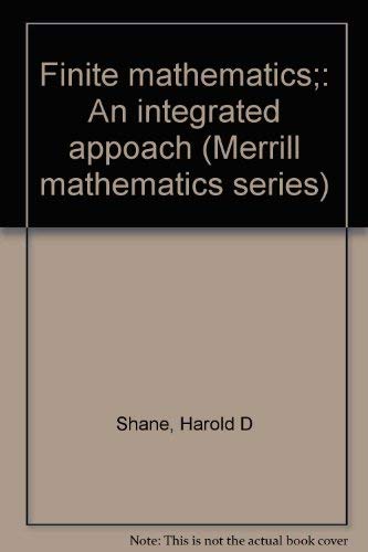 Beispielbild fr Finite mathematics;: An integrated appoach (Merrill mathematics series) zum Verkauf von Wonder Book
