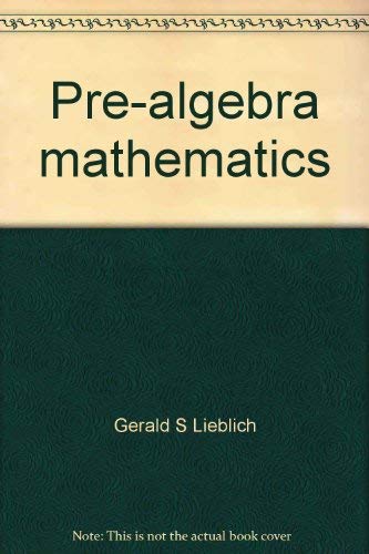 Stock image for Pre-algebra mathematics (Merrill mathematics series) [Jan 01, 1973] Lieblich,. for sale by Sperry Books