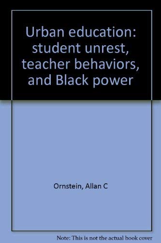 Urban education: student unrest, teacher behaviors, and Black power (9780675091060) by Ornstein, Allan C