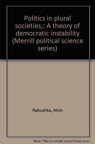 9780675091145: Politics in plural societies;: A theory of democratic instability (Merrill political science series)