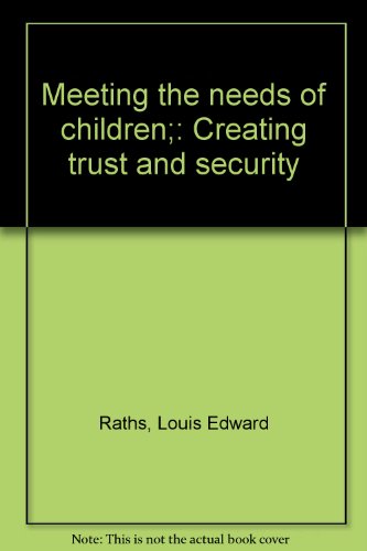 Imagen de archivo de Meeting the needs of children;: Creating trust and security a la venta por SecondSale