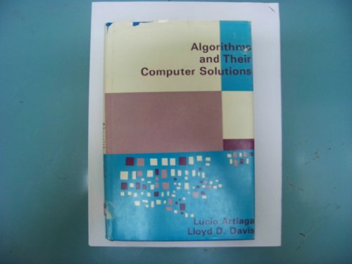 Beispielbild fr Algorithms and Their Computer Solutions zum Verkauf von Better World Books