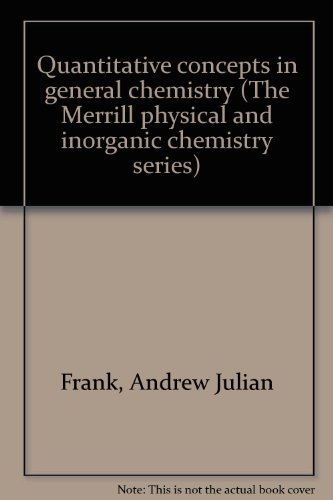 9780675093026: Quantitative concepts in general chemistry (The Merrill physical and inorganic chemistry series)