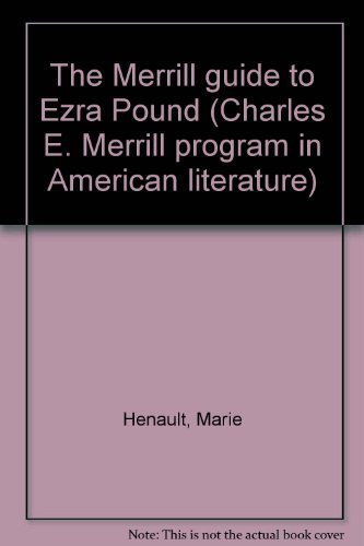 Imagen de archivo de The Merrill guide to Ezra Pound (Charles E. Merrill program in American literature) Henault, Marie a la venta por A Squared Books (Don Dewhirst)