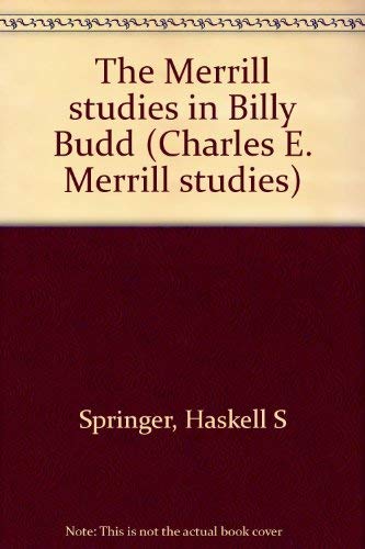 Stock image for The Merrill Studies in Billy Budd (Charles E. Merrill Studies) for sale by gearbooks