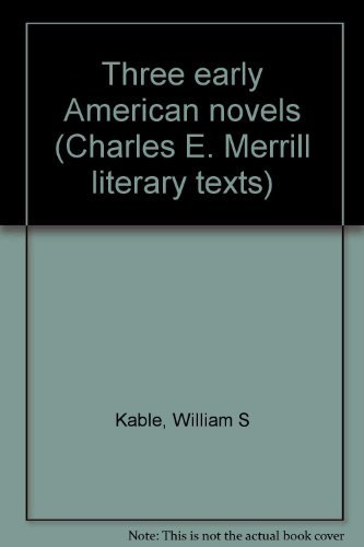 9780675094061: Three early American novels (Charles E. Merrill literary texts) [Taschenbuch] by