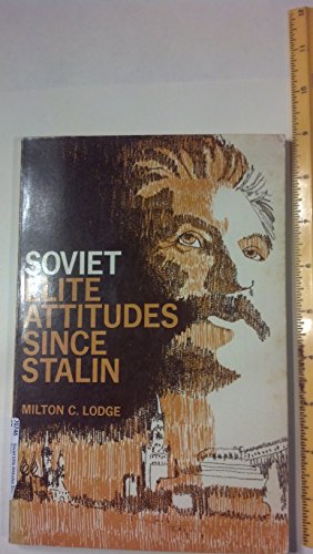Stock image for Soviet elite attitudes since Stalin (Merrill political science series) for sale by HPB-Emerald