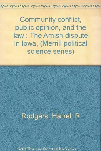 9780675094405: Community conflict, public opinion, and the law;: The Amish dispute in Iowa, (Merrill political science series)